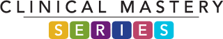 Clinical Mastery Series